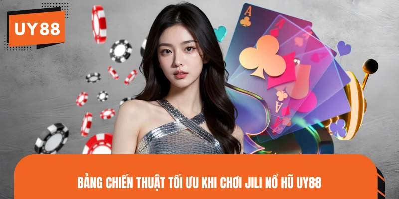 Bảng chiến thuật tối ưu khi chơi JILI nổ hũ UY88
