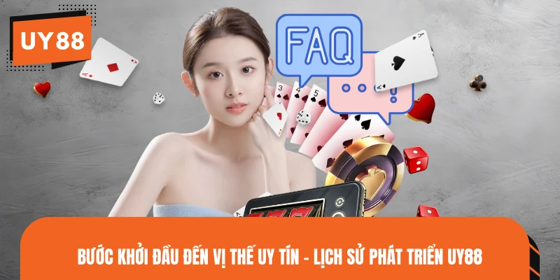 Bước khởi đầu đến vị thế uy tín - Lịch sử phát triển UY88