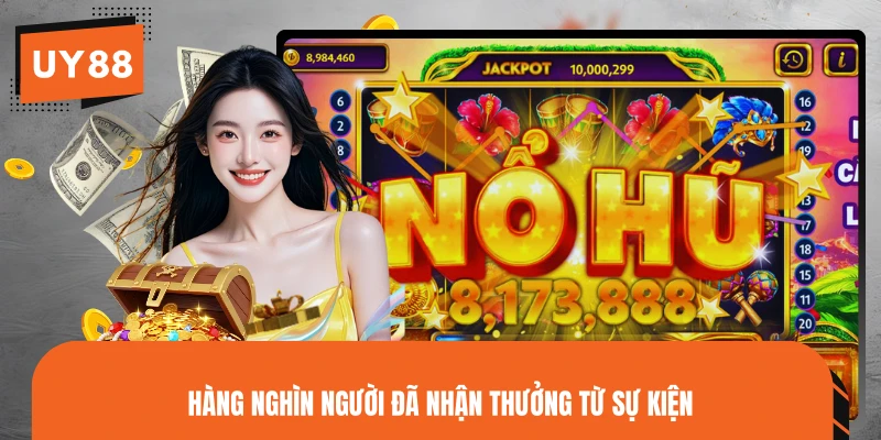 Hàng nghìn người đã nhận thưởng từ sự kiện