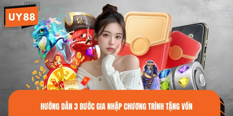 Hướng dẫn 3 bước gia nhập chương trình tặng vốn