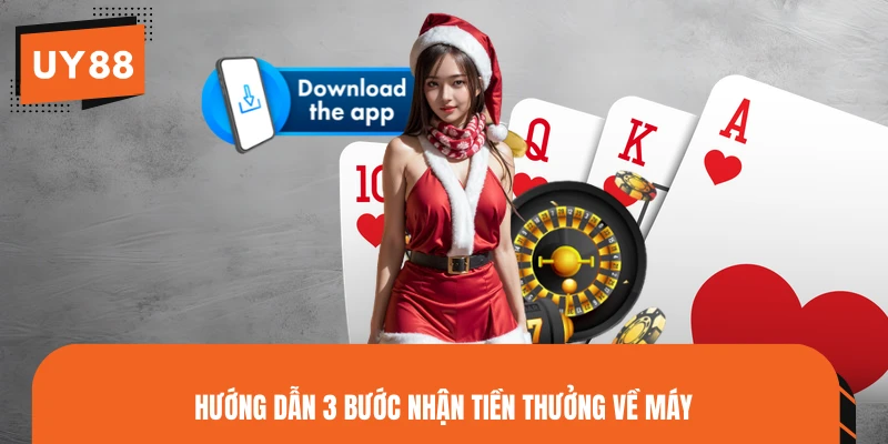 Hướng dẫn 3 bước nhận tiền thưởng về máy