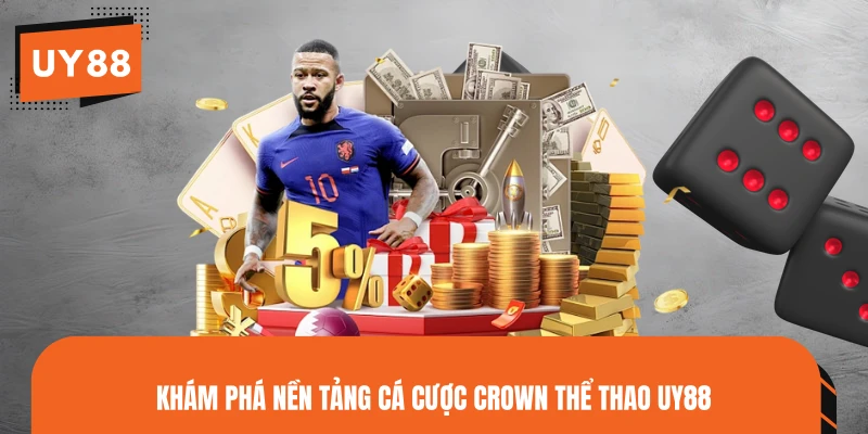Khám phá nền tảng cá cược CROWN thể thao UY88