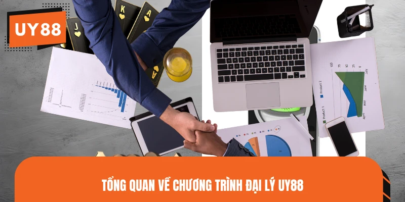 Tổng quan về chương trình đại lý UY88